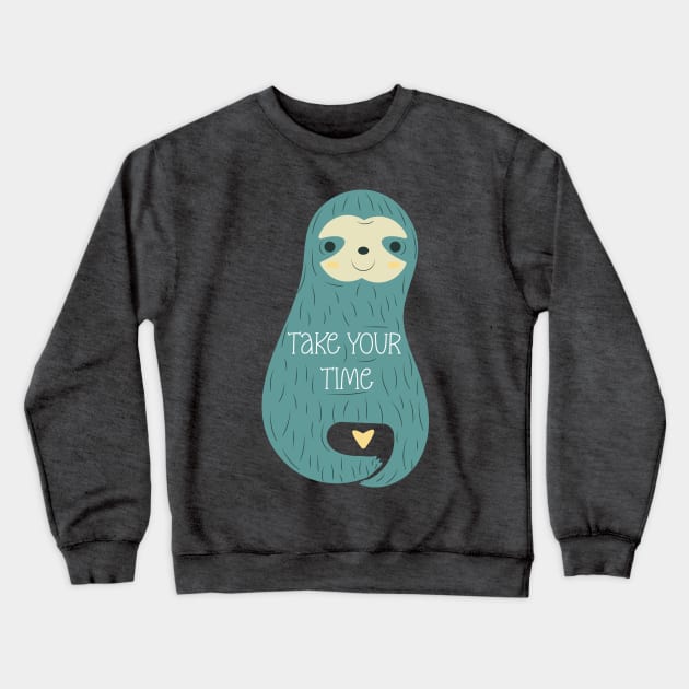 Take Your Time - Sloth Crewneck Sweatshirt by FlyingAnt